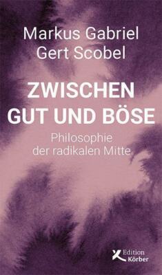 Zwischen Gut und Böse von Markus Gabriel | 1067