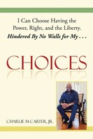 Jr. Charlie M Carter | Choices | Taschenbuch | Englisch (2015) | Xlibris
