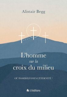 Lhomme sur la croix du milieu: Où passerez-vous l... | Buch | Zustand sehr gut