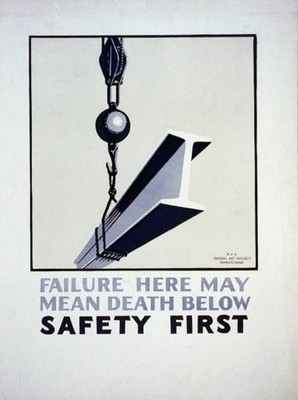 Failure here may mean death below Safety first,Promoting Safety in the