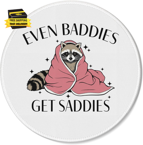 Tappetino Mouse Pad Even Baddies Get Saddies Funny Salute Mentale Procione per Lavoro