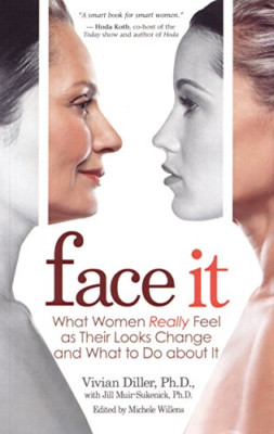 Face It: What Women Really Feel as Their Looks Change a - Paperback NEW Diller,