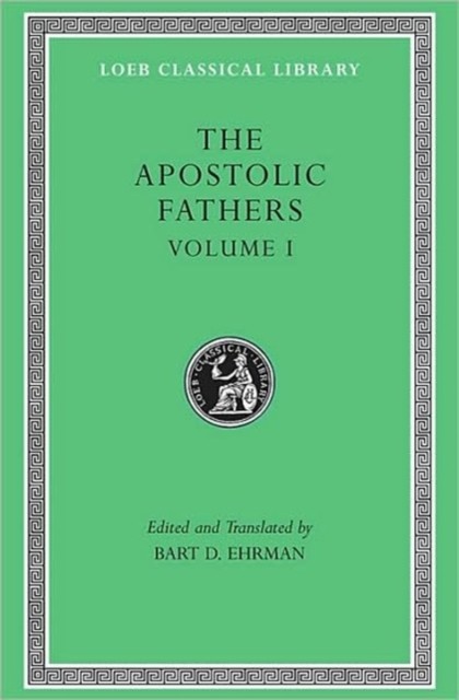 The Apostolic Fathers, Volume I (Hardback Book)