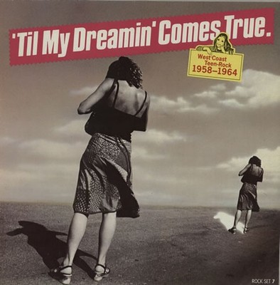 Various - 'Til My Dreamin' Comes True - West Coast Teen Rock 1958-1964 - LP Comp