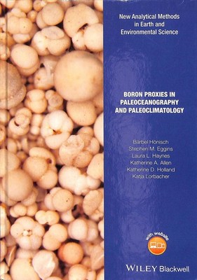 Boron Proxies in Paleoceanography and Paleoclimatology by Stephen M. Eggins (Eng