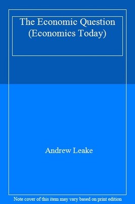 The Economic Question (Economics Today),Andrew Leake- 9780333531