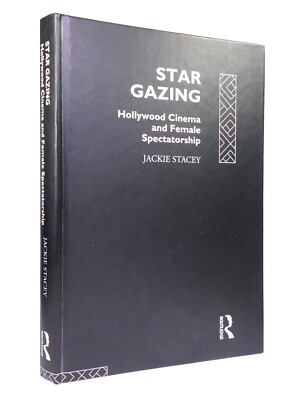 STAR GAZING: HOLLYWOOD CINEMA AND FEMALE SPECTATORSHIP BY JACKIE STACEY HARDBACK