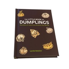 The Little Book of Dumplings Bundles of Love from Around the World Balslev New