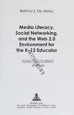 Media Literacy, Social Networking, and the Web 2.0 Environment for the K-12 Educ