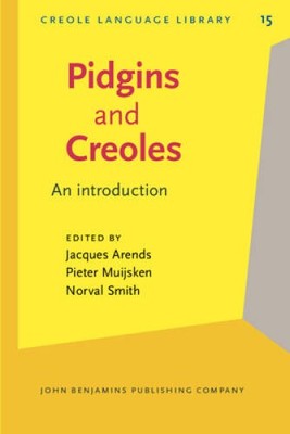 Pidgins and Creoles: An introduction (Creole Language Library) - GOOD
