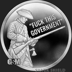 2026 Silver Shield FOCK THIS GOVERNMENT - 1oz .999 Silver Proof - Pre Sale