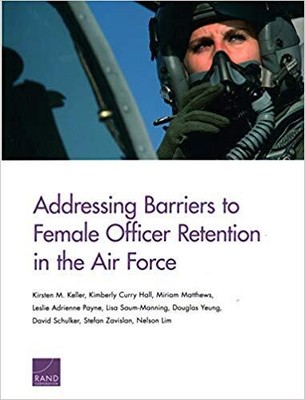 Addressing Barriers to Female Officer Retention in the Air Force Paperback