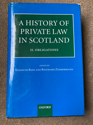 A History of Private Law in Scotland: Vol. 2: Obligations by Reinhard Zimmermann