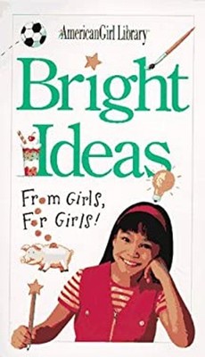 Bright Ideas : From Girls, for Girls
