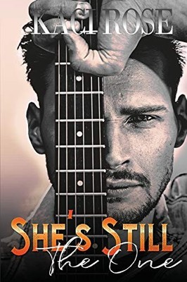 She's Still The One: A Brother's Best Friend, Rockstar Romance (