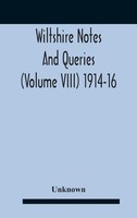 Unknown | Wiltshire Notes And Queries (Volume Viii) 1914-16 | Buch | Englisch