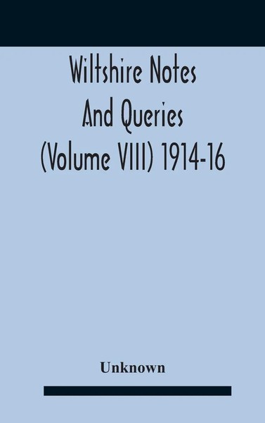 Unknown | Wiltshire Notes And Queries (Volume Viii) 1914-16 | Buch | Englisch-image