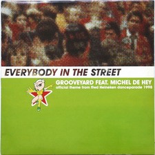 Grooveyard - Everybody In The Street (Official Theme From FFWD Heineken Dancepar
