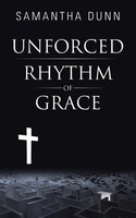 Samantha Dunn | Unforced Rhythm Of Grace | Taschenbuch | Englisch (2015)