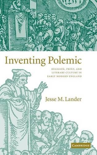 Inventing Polemic by Jesse M. Lander - 9780521838542
