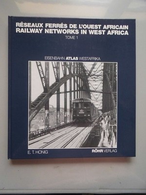 Eisenbahn Atlas Westafrika Railway Networks in West Afrika Tome 1 Réseaux ferrés