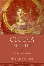 Clodia Metelli: The Tribune's Sister (Women in Antiquity) by Skinner