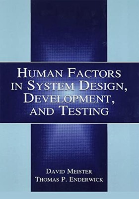 Human Factors in System Design, Development, and Testing by David Meister NEW