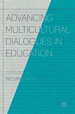 Advancing Multicultural Dialogues in Education by Richard Race