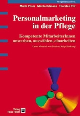 Personalmarketing in der Pflege: Kompetente MitarbeiterInnen Buch Hogrefe AG