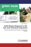 Alireza Bahadori | Solid Waste Disposal In Oil, Gas And Chemical Industries