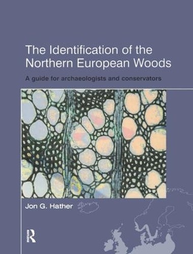 The Identification of Northern European Woods by Jon G Hather - 9781873132470