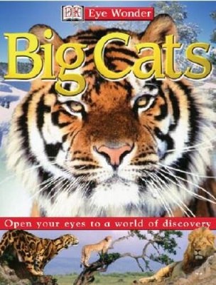 Eye Wonder: Big Cats (Eye Wonder) - Paperback By PRENTICE HALL - VERY GOOD