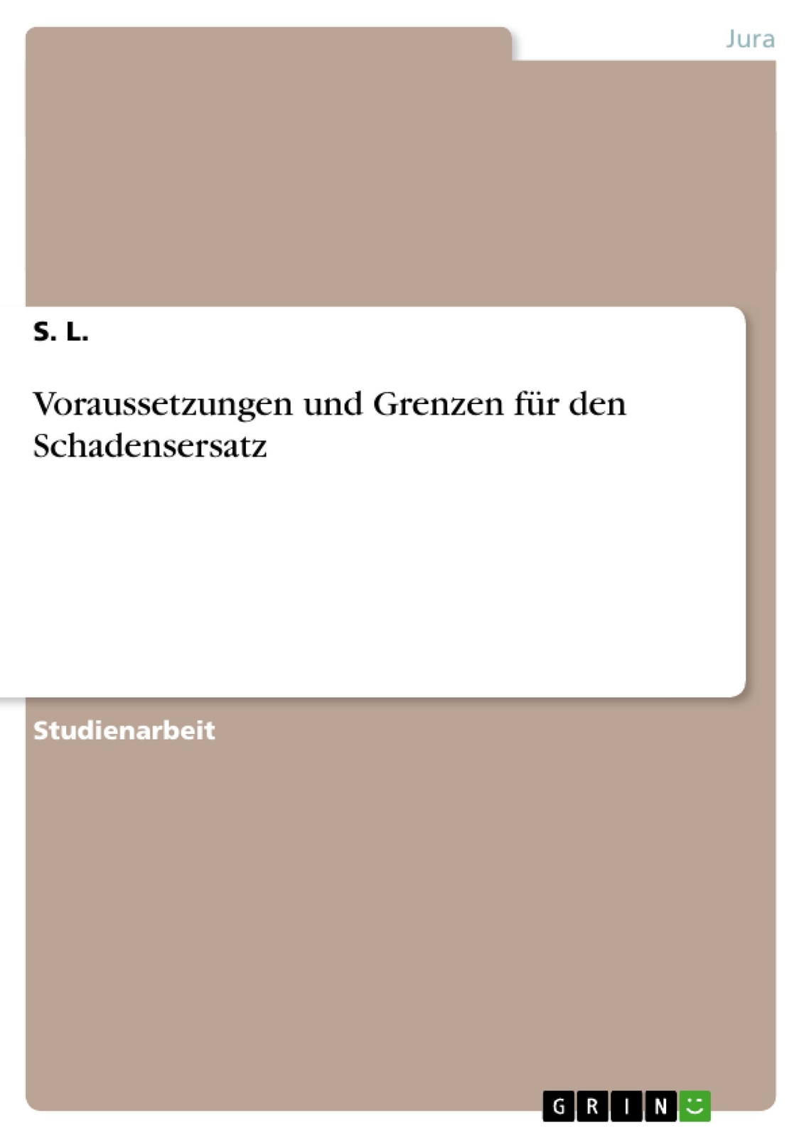 Thumbnail - Voraussetzungen Und Grenzen Für Den Schadensersatz | Buch |