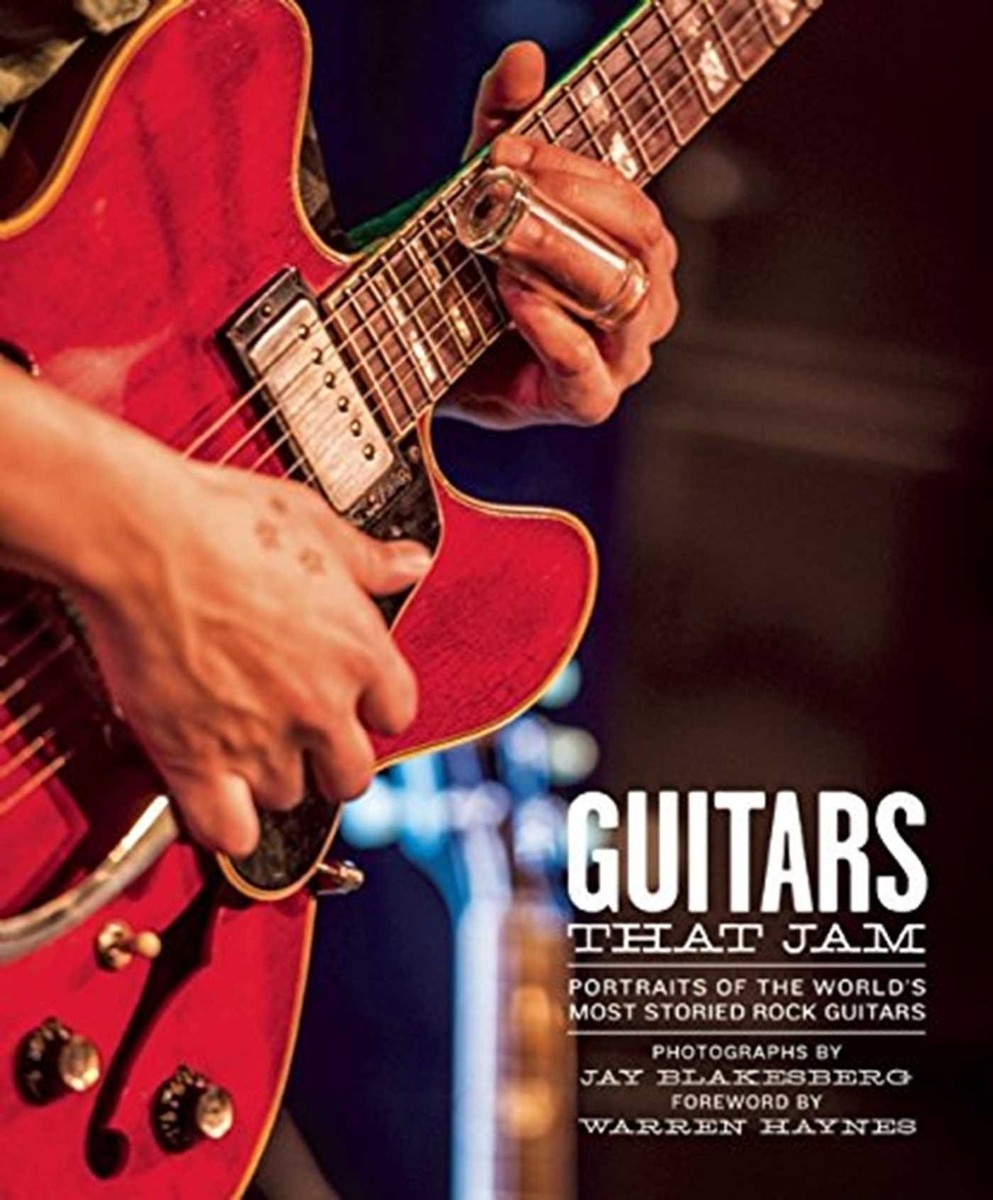 Guitars That Jam: Portraits of the World&rsquo;s Most Storied Rock 