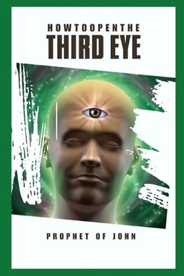 How to Open the Third Eye by Prophet Pd John Paperback Book