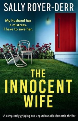 The Innocent Wife: A completely gri..., Royer-Derr, Sal
