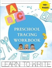 Preschool Tracing Workbook: First Learn to Write Letters and Numbers for Kinderg
