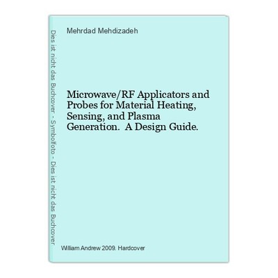 Microwave/RF Applicators and Probes for Material Heating, Sensing, and Plasma Ge