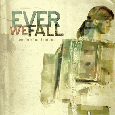 Ever We Fall - We Are But Human [New CD]