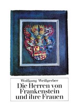 Die Herren von Frankenstein und ihre Frauen | Wolfgang Weißgerber | Taschenbuch