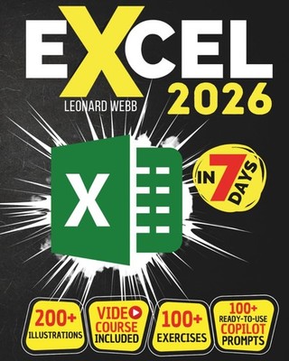 Excel: The Easiest Way to Master Microsoft Excel in 7 Days. 200 Clear...