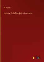 M. Mignet | Histoire De La RéVolution Francaise | Buch | FranzöSisch (2022)