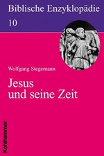 Biblische Enzyklopädie 10 Jesus und seine Zeit Wolfgang Stegemann