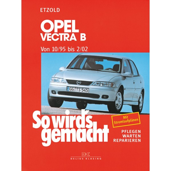 Opel Vectra B 10.1995-02.2002 So Wird's Gemacht Reparaturanleitung Etzold-image