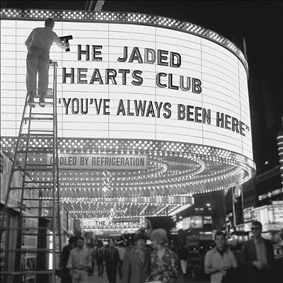 You’ve Always Been Here, The Jaded Hearts Club, New