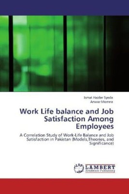 Work Life balance and Job Satisfaction Among Employees | Syeda (u. a.) | Buch