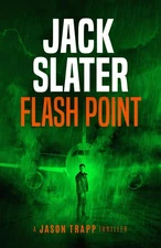 Flash Point (Jason Trapp Thrillers) - paperback Slater, Jack