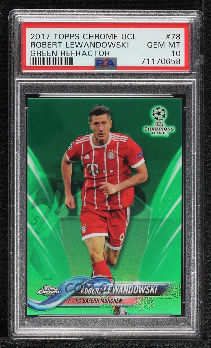 2017 Topps Chrome UCL Green Refractor /99 Robert Lewandowski #78 PSA 10 GEM MT