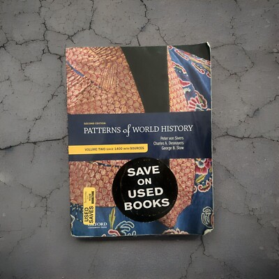 PATTERNS OF WORLD HISTORY: VOLUME TWO: SINCE 1400 2ND By Von Peter Sivers USED