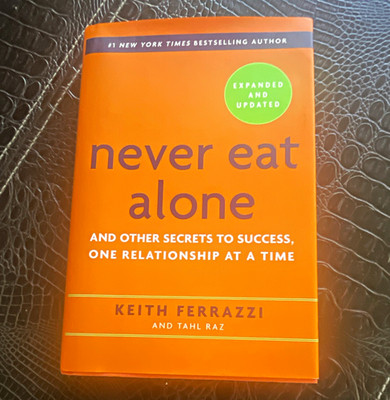 Keith Ferrazzi & Tahl Raz Never Eat Alone Expanded & Updated Hardcover